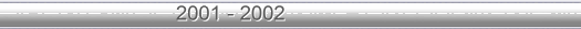 2001 - 2002